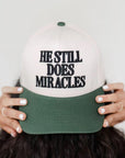 He Still Does Miracles Hat - Green